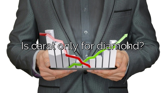Is carat only for diamond?