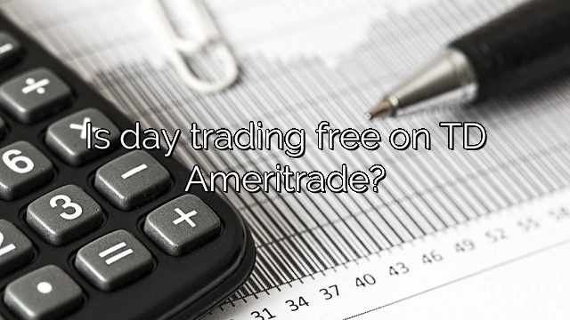Is day trading free on TD Ameritrade?