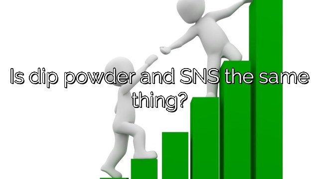 Is dip powder and SNS the same thing?