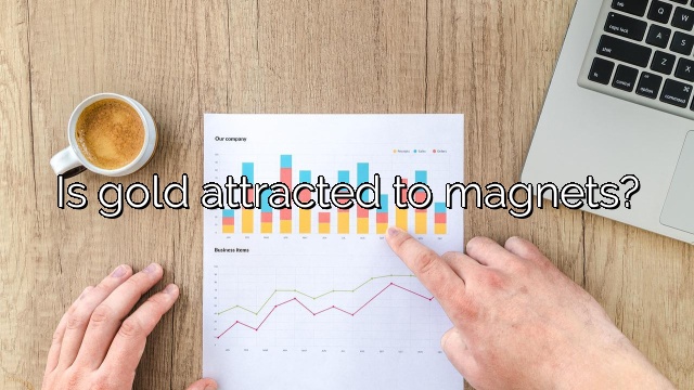 Is gold attracted to magnets?
