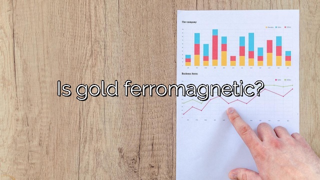 Is gold ferromagnetic?