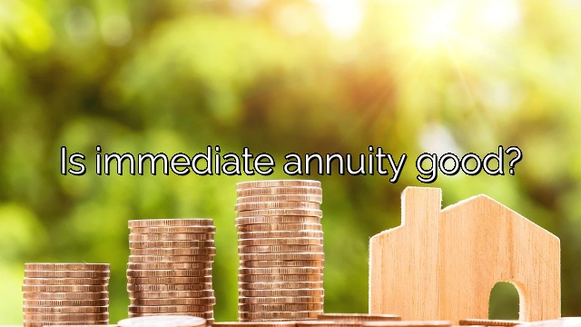 Is immediate annuity good?
