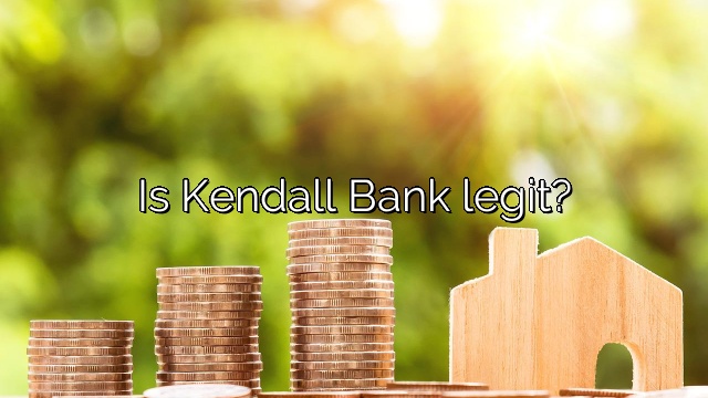 Is Kendall Bank legit?