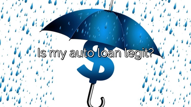 Is my auto loan legit?