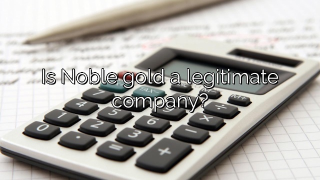 Is Noble gold a legitimate company?