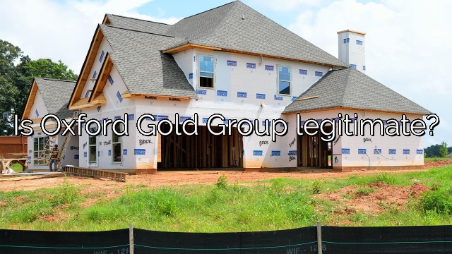 Is Oxford Gold Group legitimate?
