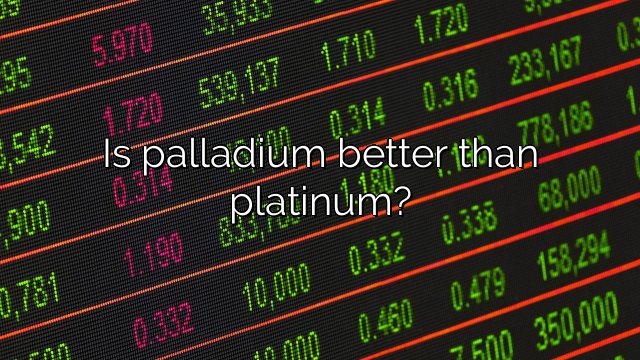 Is palladium better than platinum?