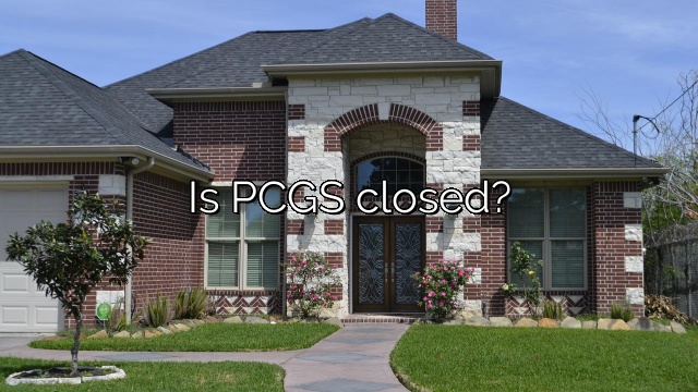 Is PCGS closed?