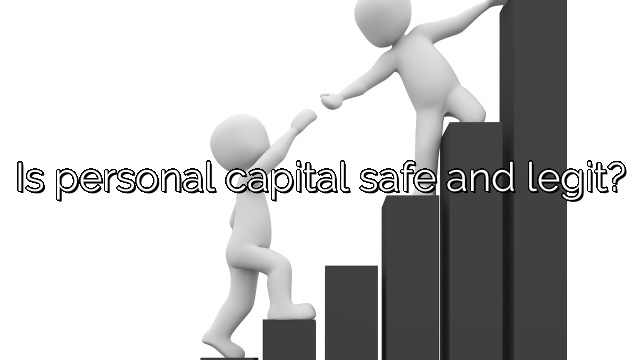 Is personal capital safe and legit?
