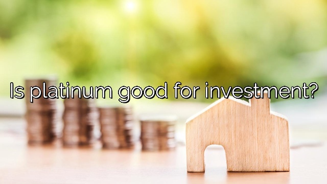 Is platinum good for investment?
