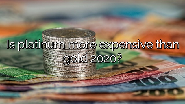 Is platinum more expensive than gold 2020?