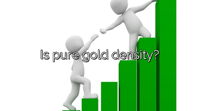 Is pure gold density?