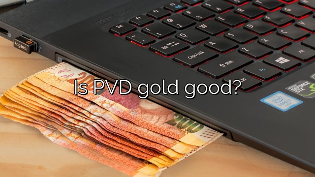 Is PVD gold good?