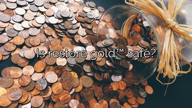 Is restore gold™ safe?