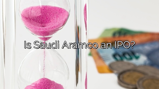 Is Saudi Aramco an IPO?