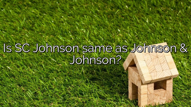 Is SC Johnson same as Johnson & Johnson?