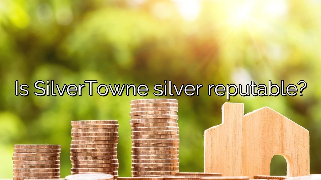 Is SilverTowne silver reputable?