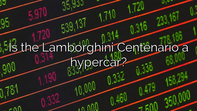 Is the Lamborghini Centenario a hypercar?