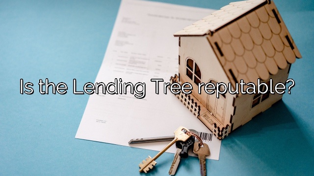 Is the Lending Tree reputable?