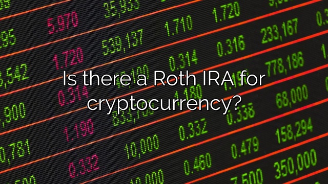 Is there a Roth IRA for cryptocurrency?
