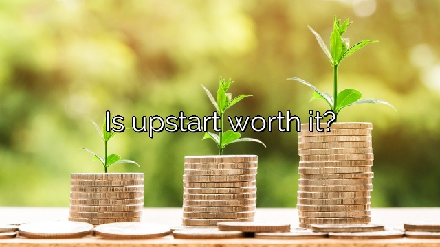 Is upstart worth it?