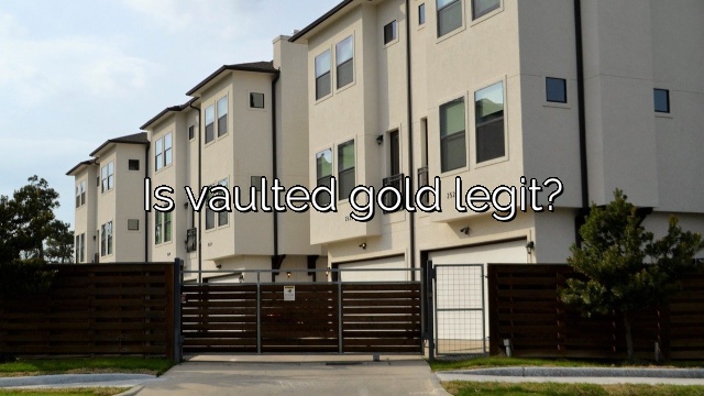 Is vaulted gold legit?