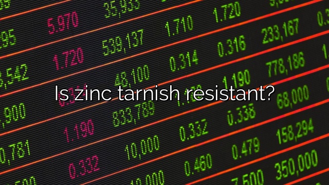 Is zinc tarnish resistant?