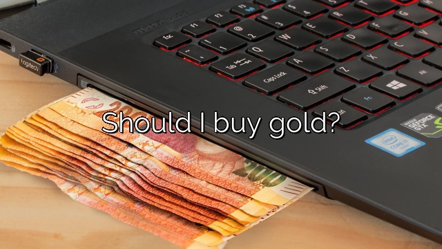 Should I buy gold?