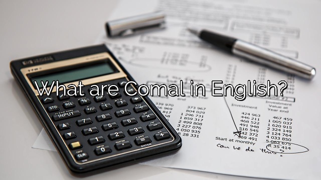 What are Comal in English?