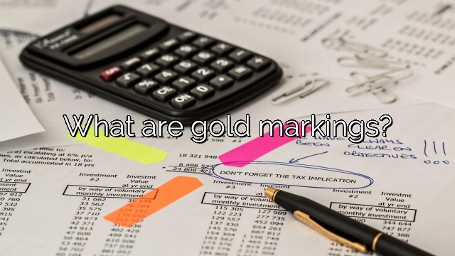 What are gold markings?