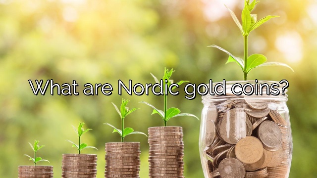 What are Nordic gold coins?