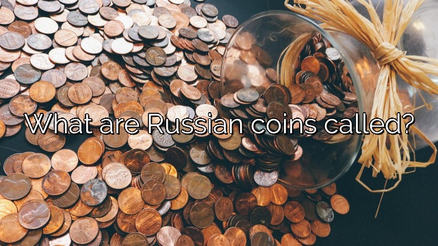 What are Russian coins called?