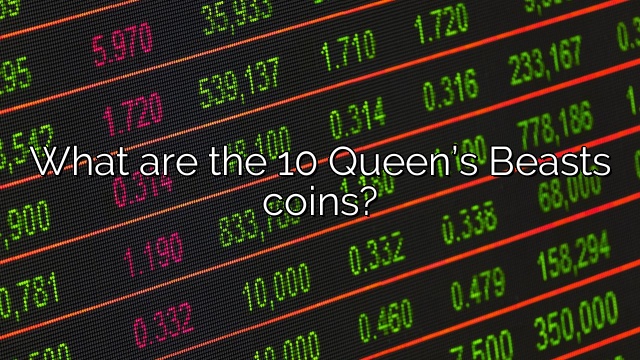 What are the 10 Queen’s Beasts coins?
