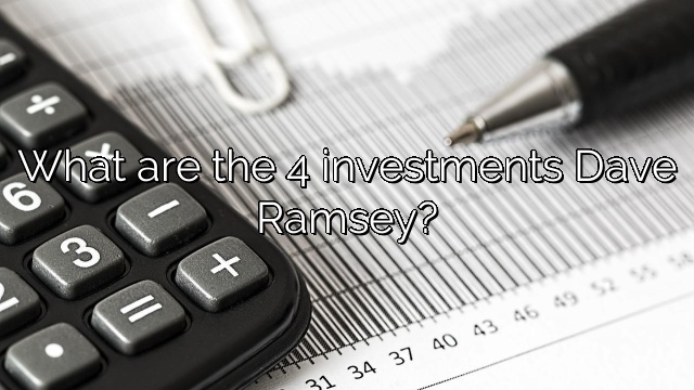 What are the 4 investments Dave Ramsey?