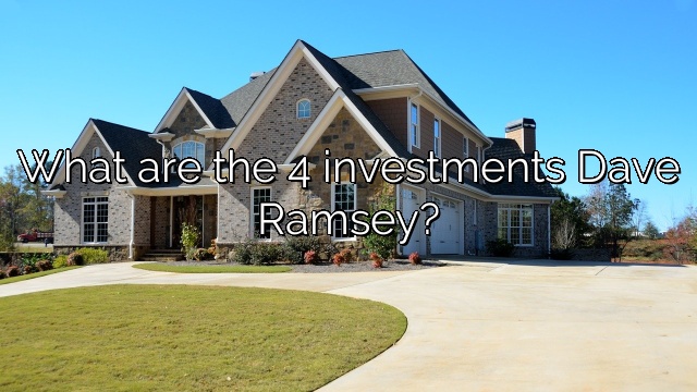What are the 4 investments Dave Ramsey?