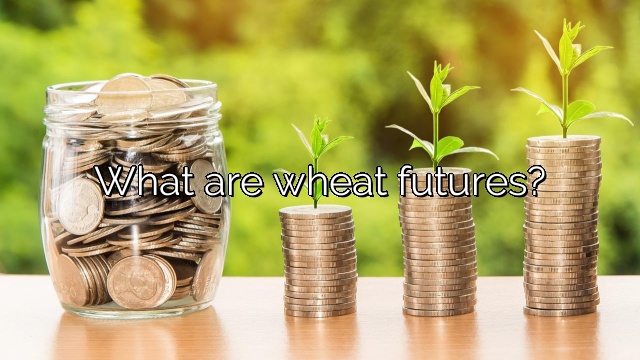 What are wheat futures?