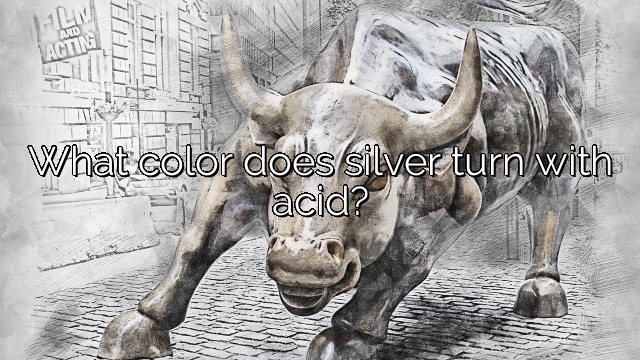 What color does silver turn with acid?