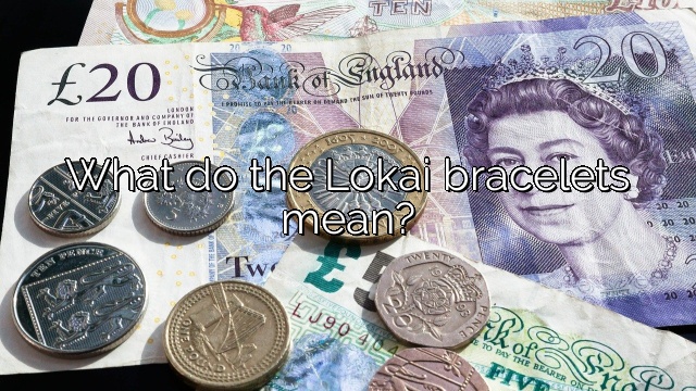 What do the Lokai bracelets mean?
