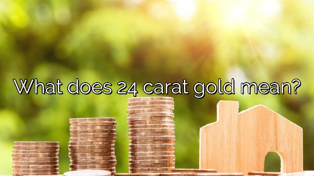 What does 24 carat gold mean?