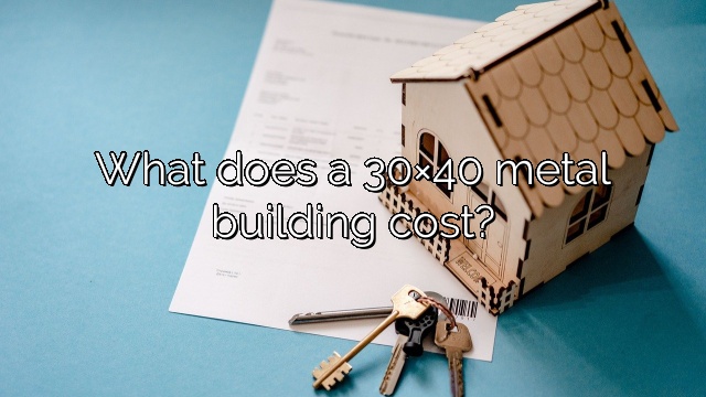 What does a 30×40 metal building cost?
