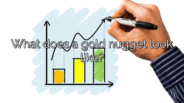 What does a gold nugget look like?
