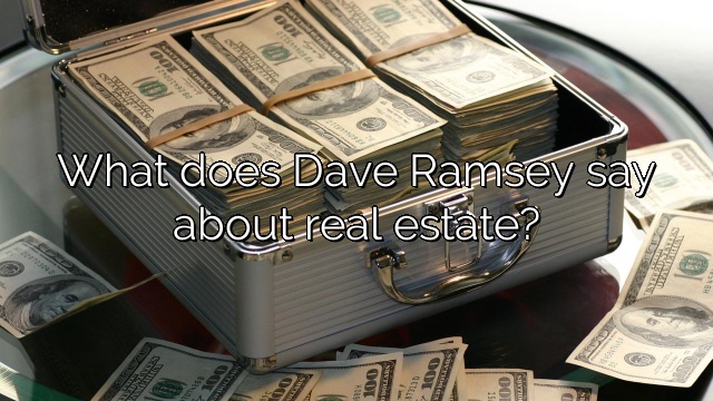 What does Dave Ramsey say about real estate?