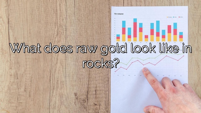 What does raw gold look like in rocks?