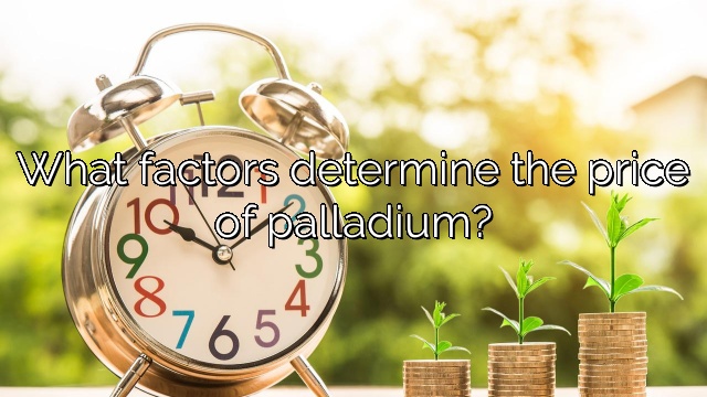What factors determine the price of palladium?