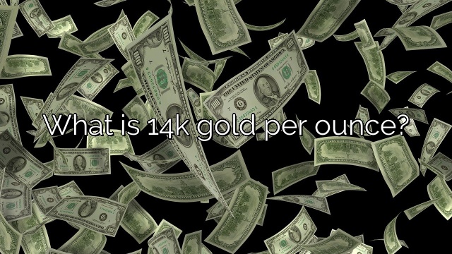 What is 14k gold per ounce?