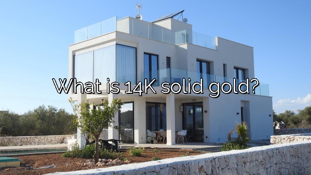 What is 14K solid gold?