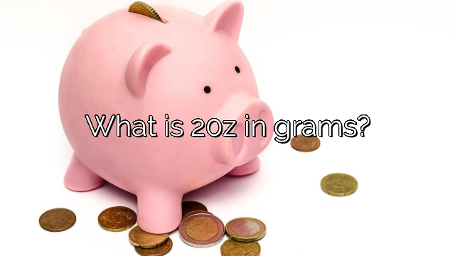 What is 20z in grams?