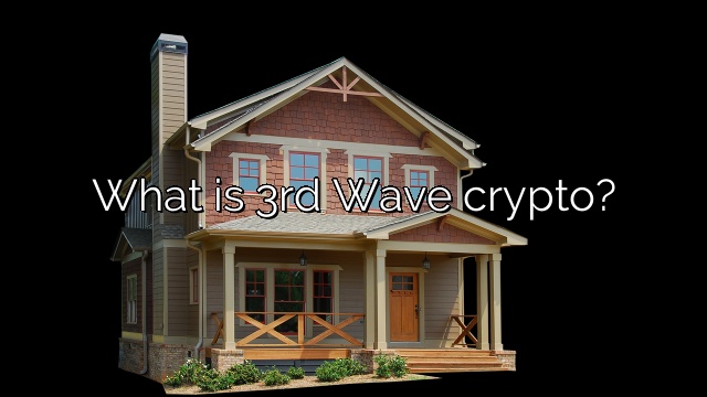 What is 3rd Wave crypto?