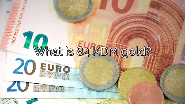 What is 84 KDM gold?