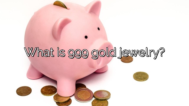 What is 999 gold jewelry?